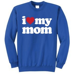 I Love My Mom Gift Sweatshirt