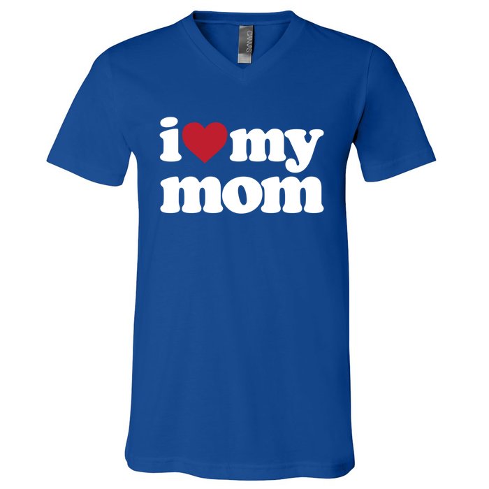 I Love My Mom Gift V-Neck T-Shirt