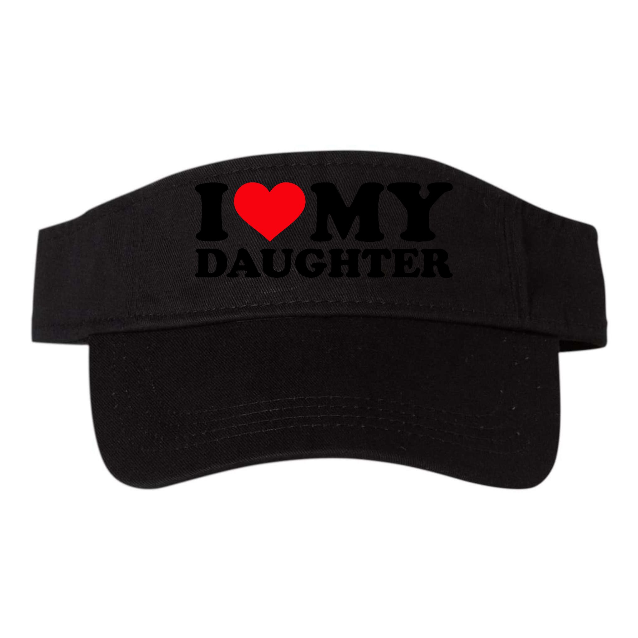 I Love My Daughter Visor