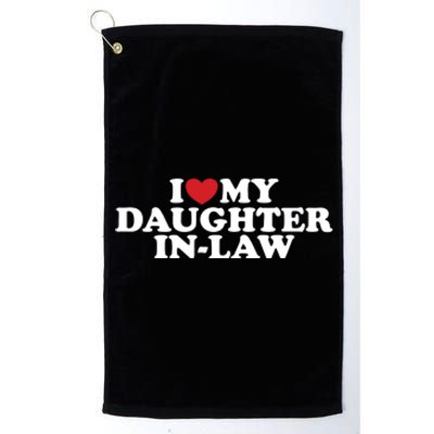 I Love My Daughter In Law Platinum Collection Golf Towel