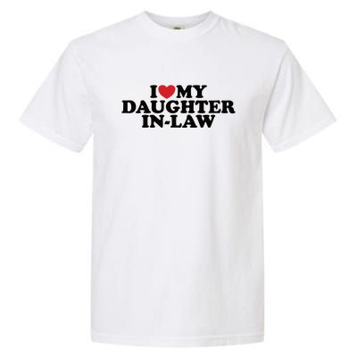 I Love My Daughter In Law Garment-Dyed Heavyweight T-Shirt