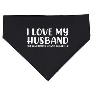 I Love My Husband But Sometimes I Wanna Square Up USA-Made Doggie Bandana