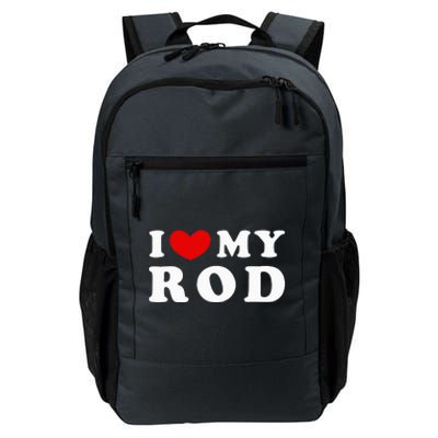 I Love My Rod I Heart My Rod funny sayings Daily Commute Backpack