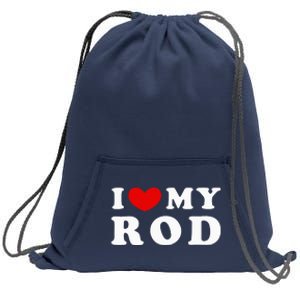 I Love My Rod I Heart My Rod funny sayings Sweatshirt Cinch Pack Bag