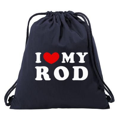 I Love My Rod I Heart My Rod funny sayings Drawstring Bag