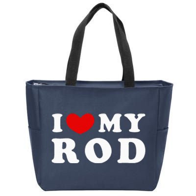 I Love My Rod I Heart My Rod funny sayings Zip Tote Bag