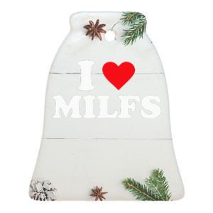 I Love MILFs  Ceramic Bell Ornament