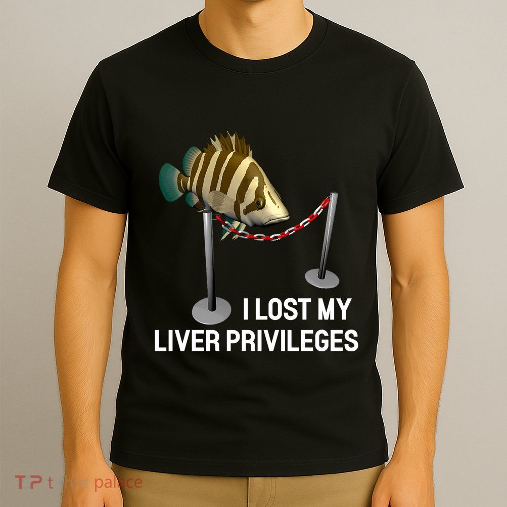 I Lost My Liver Privileges Cursed Fish Funny Fish Meme T-Shirt