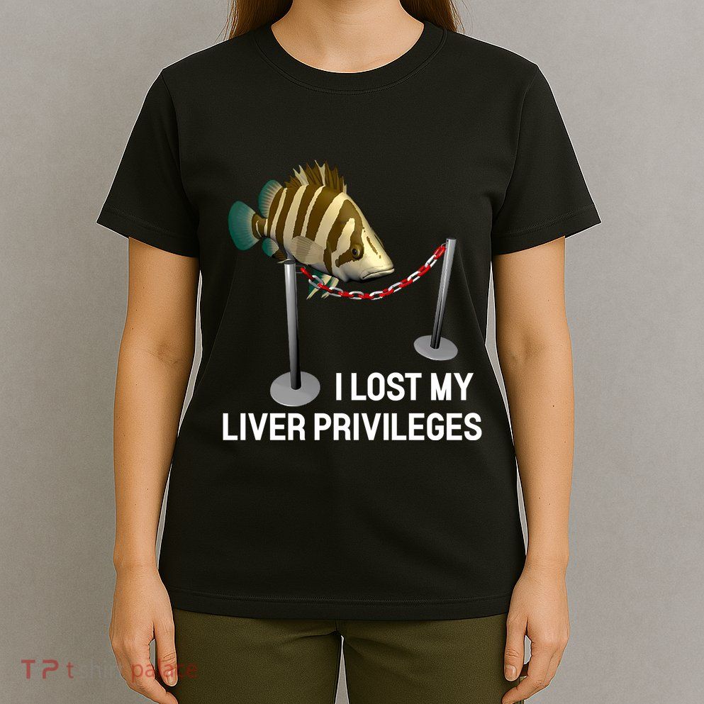 I Lost My Liver Privileges Cursed Fish Funny Fish Meme T-Shirt