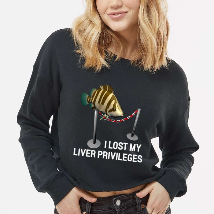 I Lost My Liver Privileges Cursed Fish Funny Fish Meme Cropped Pullover Crew