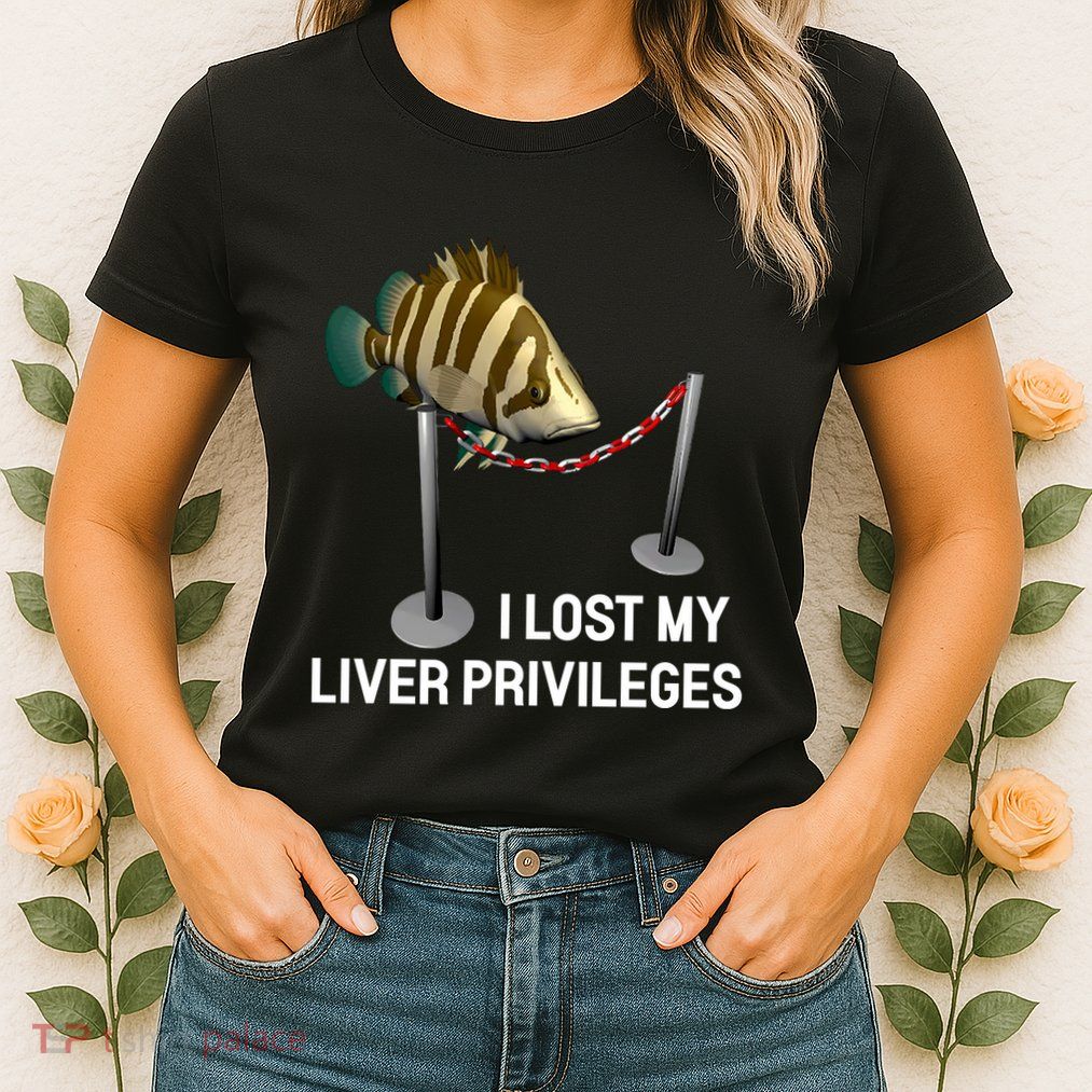 I Lost My Liver Privileges Cursed Fish Funny Fish Meme Womens T-Shirt