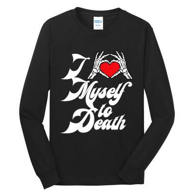 I Love Myself To Death I Heart Myself To Death Tall Long Sleeve T-Shirt