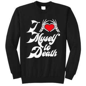 I Love Myself To Death I Heart Myself To Death Tall Sweatshirt