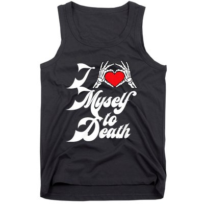 I Love Myself To Death I Heart Myself To Death Tank Top