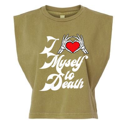 I Love Myself To Death I Heart Myself To Death Garment-Dyed Women's Muscle Tee