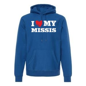 I Love My Missis Favorite Family Member Valentines Wife Gift Premium Hoodie