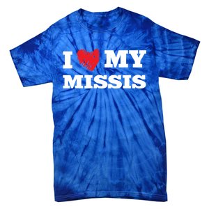 I Love My Missis Favorite Family Member Valentines Wife Gift Tie-Dye T-Shirt