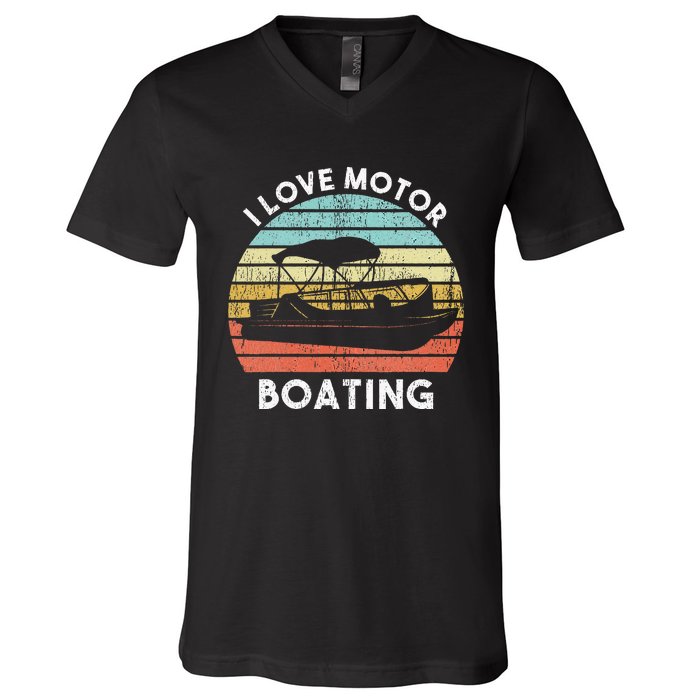 I Love Motor Boating Funny Boat Life Funny Boater Life V-Neck T-Shirt