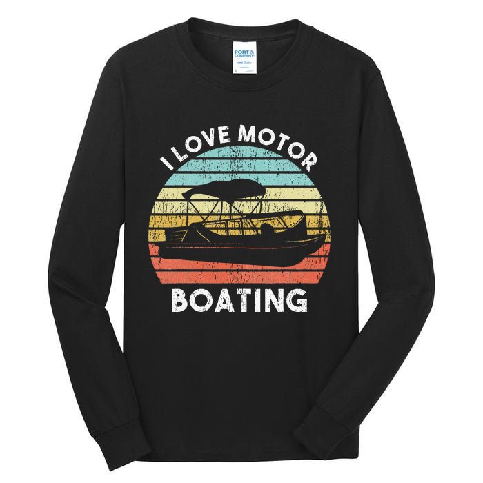 I Love Motor Boating Funny Boat Life Funny Boater Life Tall Long Sleeve T-Shirt