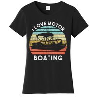 I Love Motor Boating Funny Boat Life Funny Boater Life Women's T-Shirt