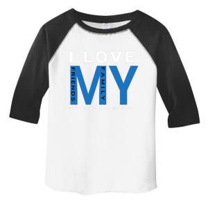 I Love My Family And Friends Gift Parents Tee Meaningful Gift Toddler Fine Jersey T-Shirt