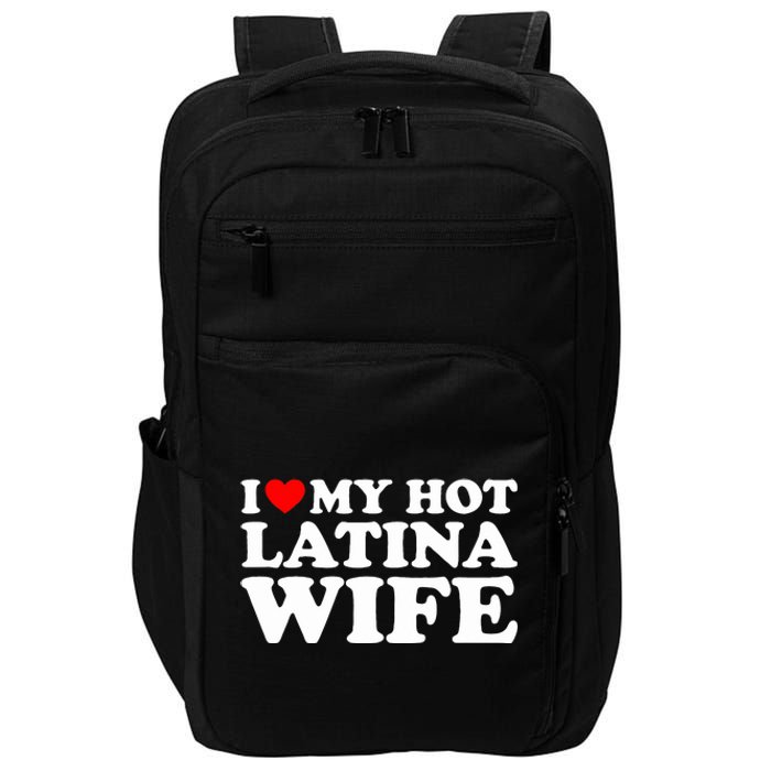 I Love My Hot Latina Wife Impact Tech Backpack