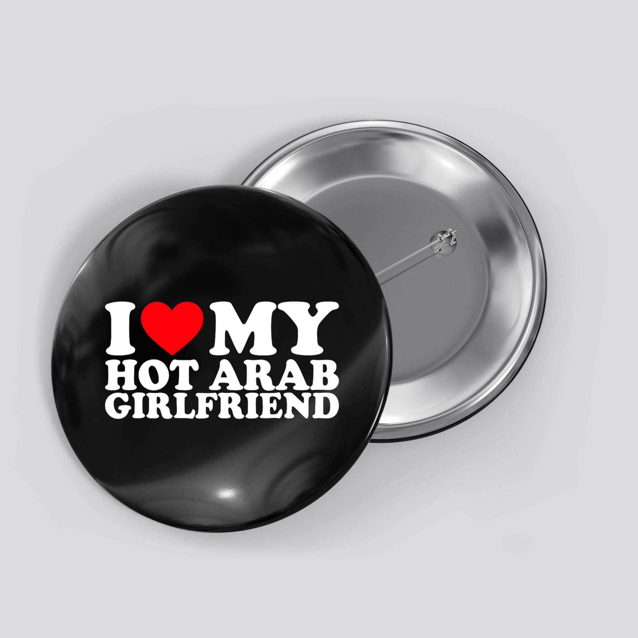 I Love My Hot Arab Girlfriend I Love My Arab Girlfriend Button