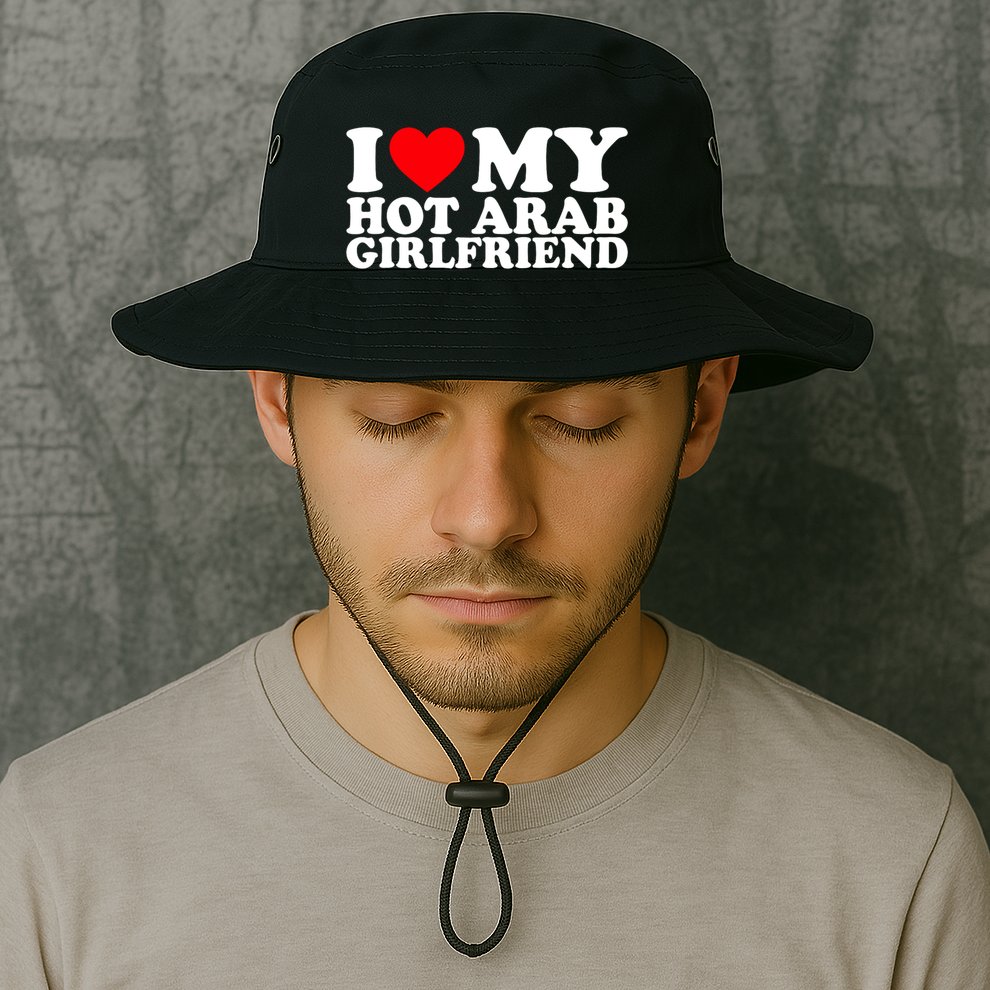 I Love My Hot Arab Girlfriend I Love My Arab Girlfriend Bucket Hat