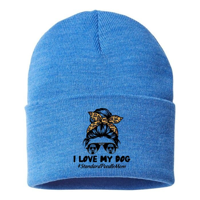 I Love My Dog Standard Poodle Mom Messy Bun Hair Mom Life Gift Sustainable Knit Beanie