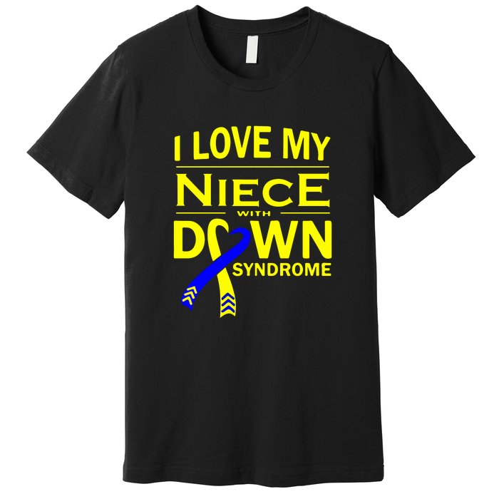 I Love My Niece With Down Syndrome Awareness Gift Family Matching Premium T-Shirt