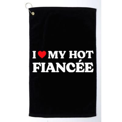 I Love My FiancéE Platinum Collection Golf Towel