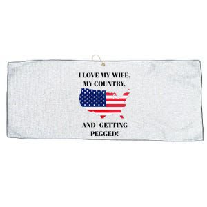 I LOVE MY WIFE, MY COUNTRY, AND GETTING PEGGED!  Large Microfiber Waffle Golf Towel