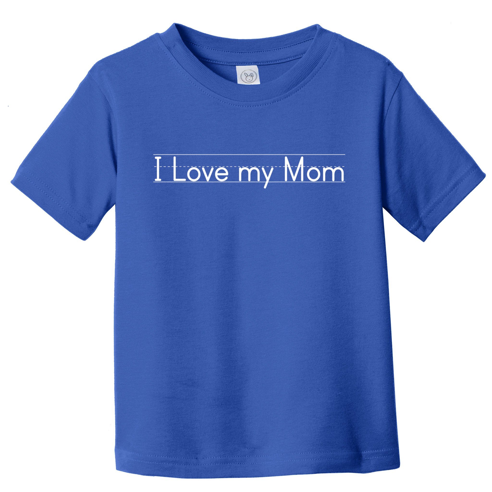 I Love My Mom Gift Toddler T-Shirt