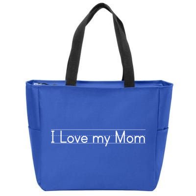I Love My Mom Gift Zip Tote Bag
