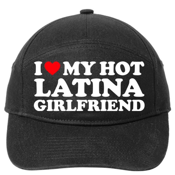 I Love My Hot Latina Girlfriend I Heart My Hot Latina GF 7-Panel Snapback Hat