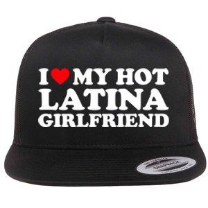 I Love My Hot Latina Girlfriend I Heart My Hot Latina GF Flat Bill Trucker Hat