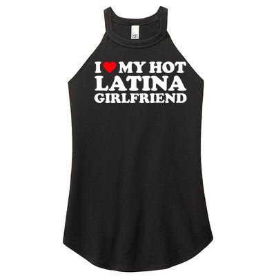 I Love My Hot Latina Girlfriend I Heart My Hot Latina GF Women’s Perfect Tri Rocker Tank