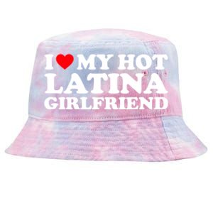 I Love My Hot Latina Girlfriend I Heart My Hot Latina GF Tie-Dyed Bucket Hat