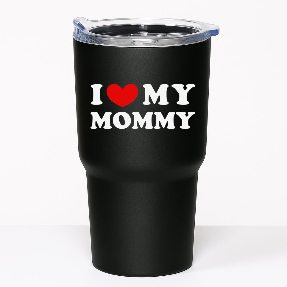I Love My Mommy I Heart My Mommy Tumbler
