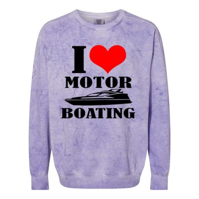 I Love Motor Boating Funny Boating Cool Colorblast Crewneck Sweatshirt