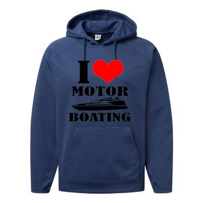 I Love Motor Boating Funny Boating Cool Performance Fleece Hoodie