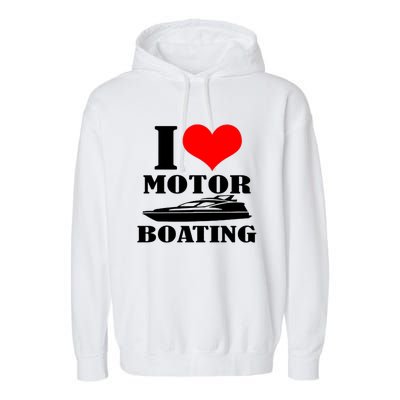 I Love Motor Boating Funny Boating Cool Garment-Dyed Fleece Hoodie