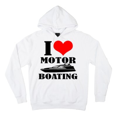 I Love Motor Boating Funny Boating Cool Hoodie