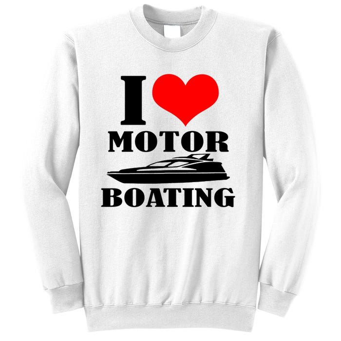 I Love Motor Boating Funny Boating Cool Sweatshirt