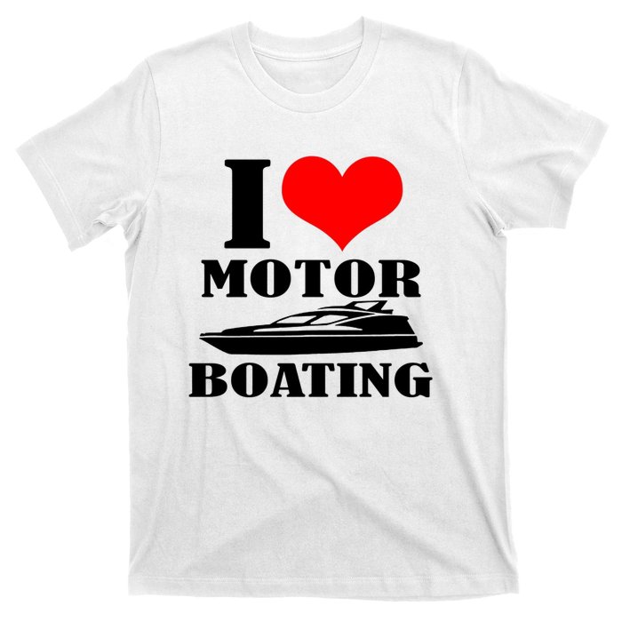 I Love Motor Boating Funny Boating Cool T-Shirt