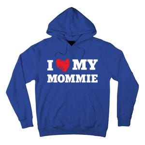 I Love My Mommie Favorite Family Member Valentines Mom Gift Tall Hoodie