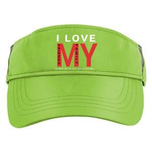 I Love My Family And Friends Gift Parents Tee Gift Adult Drive Performance Visor