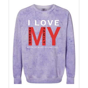 I Love My Family And Friends Gift Parents Tee Gift Colorblast Crewneck Sweatshirt