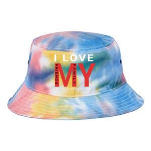 I Love My Family And Friends Gift Parents Tee Gift Tie Dye Newport Bucket Hat