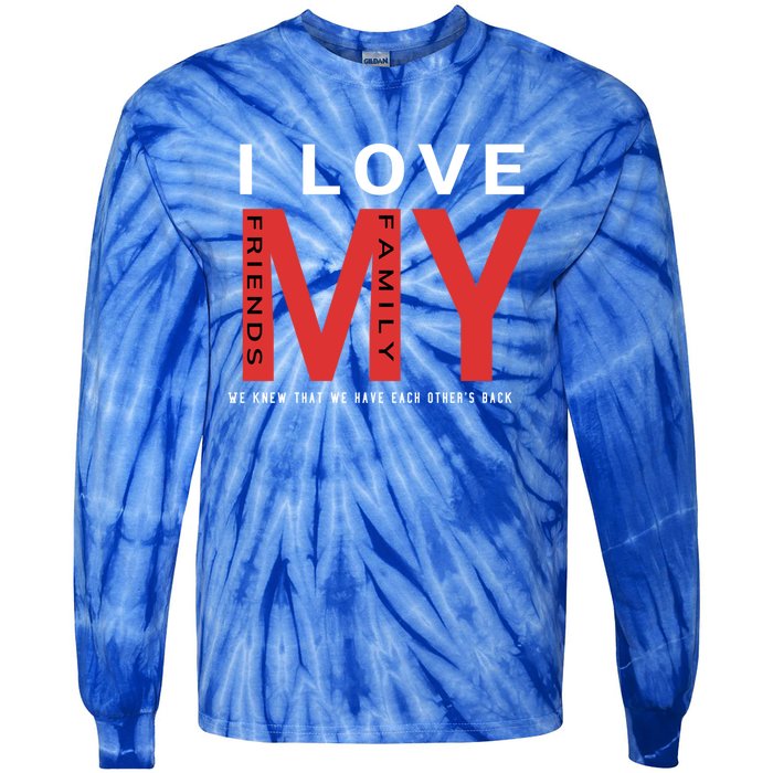 I Love My Family And Friends Gift Parents Tee Gift Tie-Dye Long Sleeve Shirt